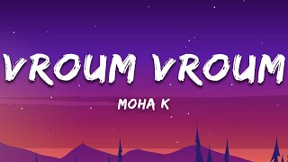 Moha K - Vroum Vroum (Paroles/Lyrics)