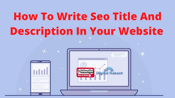 How To Write Seo Title And Description In Your Website | Seo Tutorial 2022 | Digital Rakesh