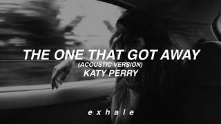 Katy Perry - The One That Got Away (Acoustic Version) (Traducida al español)