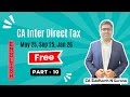 CA Inter Direct Tax ABSOLUTELY FREE | May 25, Sep 25, Jan 26 ENGLISH Part 10 | CA Siddharth N Surana