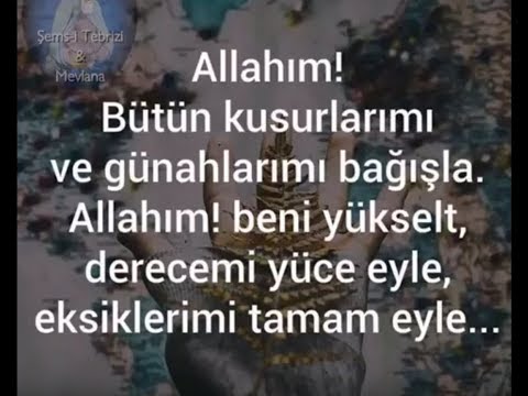 Allah'ım,  bütün kusurlarımı ve günahlarımı bağışla...