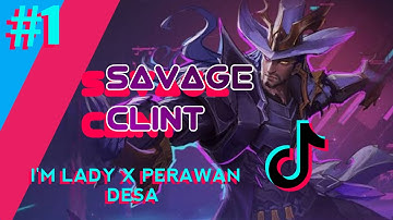 #1 SAVAGE CLINT MONTAGE 2021 | MLBB X TIKTOK | I