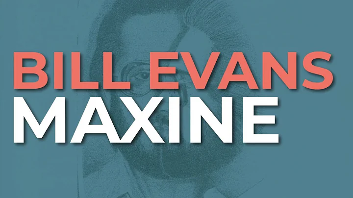 Bill Evans - Maxine (Official Audio)