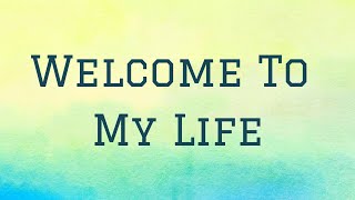 Simple Plan - Welcome To My Life | Lyrics Video