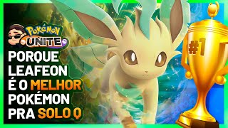 O MELHOR POKEMON PARA SOLO! Pokemon Unite Leafeon Gameplay