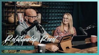 RELATIONSHIP RESET: Episode 2