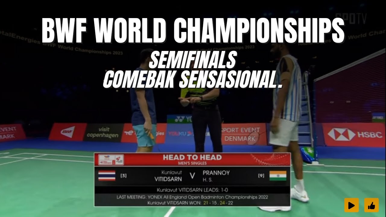 WORLD CHAMPIONSHIPS 2023 SEMIFINALS Prannoy (IND) vs K.Viditsarn (THD) Comeback Fantastik