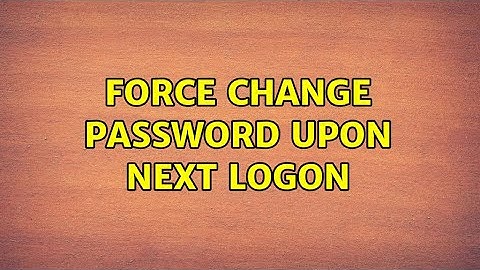 Force change password upon next logon (3 Solutions!!)
