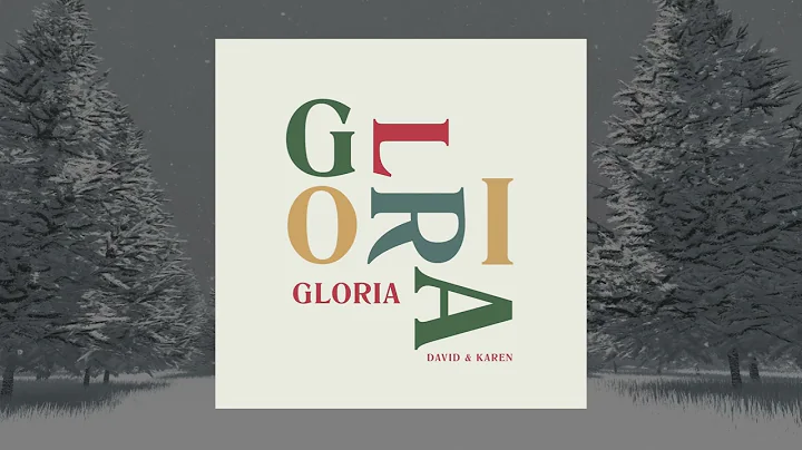 Gloria Gloria - David & Karen