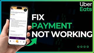 How To Fix Uber Eats Payment Not Working !