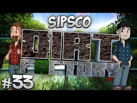 Sipsco Dirt Factory - Part 33 - Greatest Hits