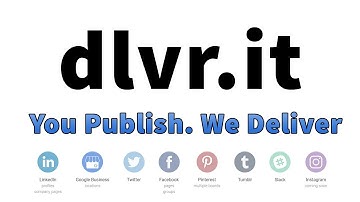 dlvr.it - You Publish We Deliver To Social Media Sites One Click