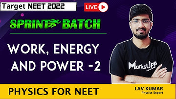 Work, Energy and Power Part-2 | Best Physics Course | Sprint Batch | Ft. Lav Kumar #NEET #Physics