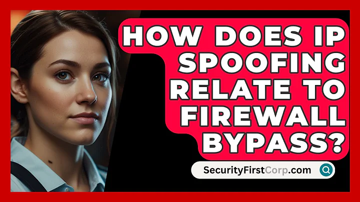 How Does IP Spoofing Relate To Firewall Bypass? - SecurityFirstCorp.com