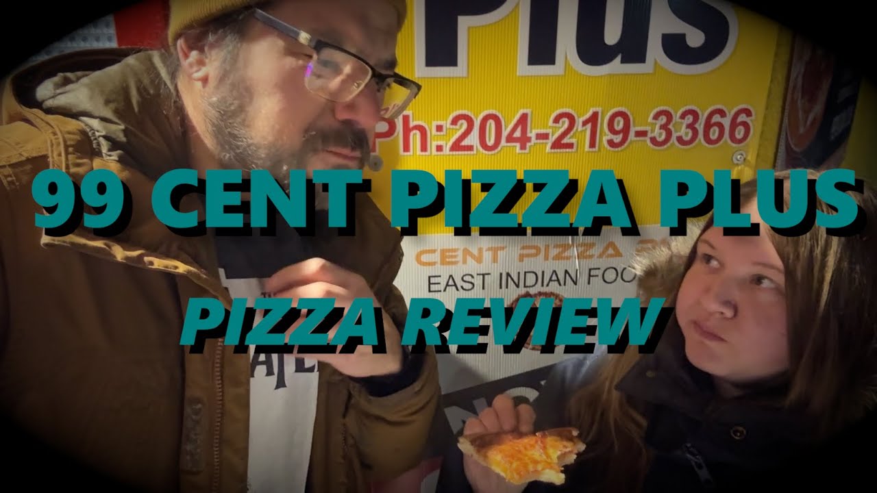 99 CENT PIZZA PLUS WORST PIZZA YET REVIEW