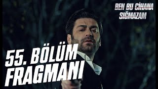 Ben Bu Cihana Sığmazam 55. Bölüm Fragmanı | ''Gardaşımın tek bir teline hepinize kıyacam"