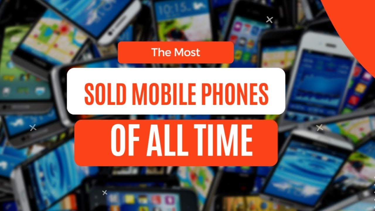 The most Sold mobile Phone of All Time
