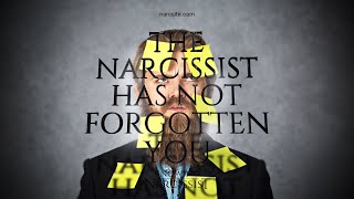 The Narcissist Has Not Forgotten You