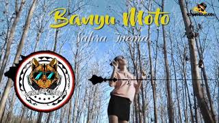 Dj Santuy Full Bass BANYU MOTO by SAFIRA INEMA