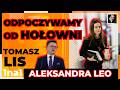 Odpoczywamy od HOŁOWNI | Tomasz Lis 1na1 Aleksandra Leo