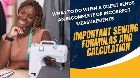 Accurate Sewing Formulas and calculations for Fashion designers