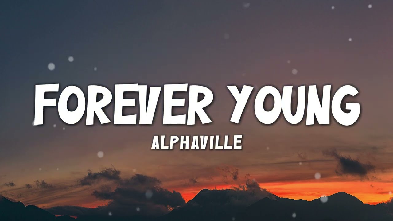 Alphaville - Forever Young (Lyrics)