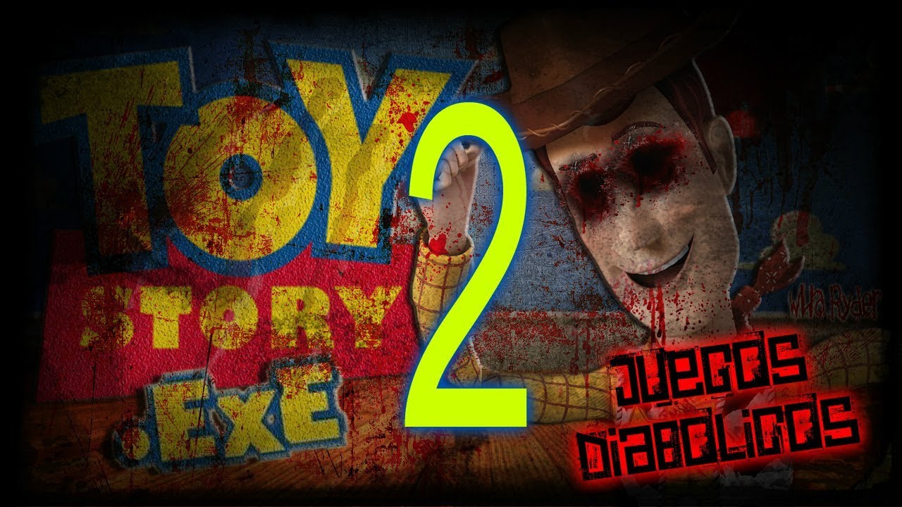 LA PERTURBADORA CONTINUACIÓN DE TOY STORY 2.EXE [JUEGOS DIABÓLICOS