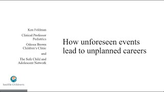 How Unforeseen Events Lead to Unplanned Careers (Holt Webster Child Abuse Lecture)