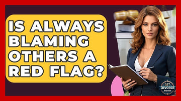 Is Always Blaming Others A Red Flag? - Get Divorce Answers