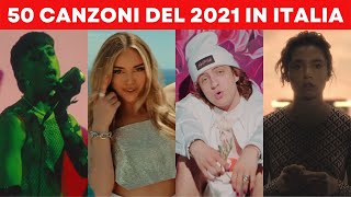 TOP 50 CANZONI DEL 2021 In Italia 🎵 | CANZONI PIÙ ASCOLTATE DEL 2021 In Italia