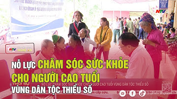 Nỗ lực chăm sóc sức khỏe cho người cao tuổi vùng dân tộc thiểu số