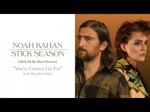 Noah Kahan, Brandi Carlile - You’re Gonna Go Far (Official Lyric Video)