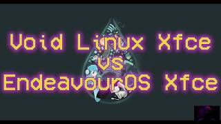 EndeavourOS MacBook Air 2012 vs. Void Linux MacBook Pro 2012 #foss #gnu #linux #voidlinux #xfce