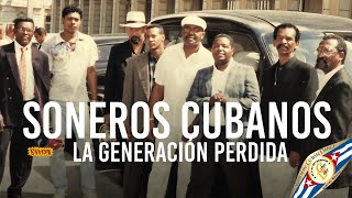SONEROS CUBANOS  La Generación Perdida  #SonCubano #MúsicaCubana #TradiciónMusical