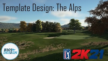 PGA Tour 2K21 Template Design: The Alps