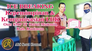Ice Breaking Kepemimpinan dan Keorganisasian LDK Osis SMP IT Darul Mukmin Karimun