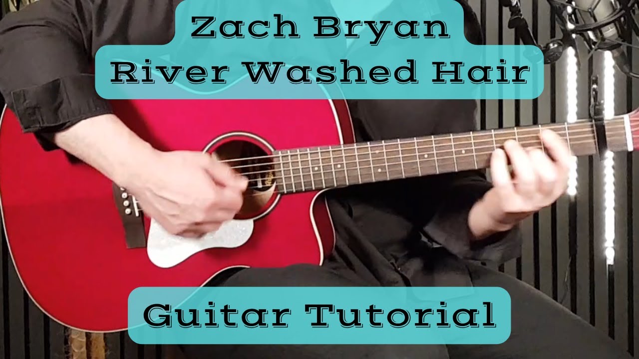 Zach Bryan – River Washed Hair | Guitar Tutorial (Acoustic Version) Zach Bryan – River Washed Hair | Guitar Tutorial (Acoustic Version)