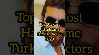 Most handsome Turkish actors 2023 top10 turkish actors turkishseries shorts youtubeshorts