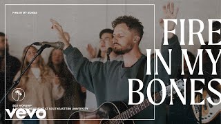 SEU Worship, David Ryan Cook - Fire in My Bones (Official Live Video)