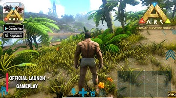 ARK: Ultimate Survivor Edition Official Launch Gameplay walkthrough part 1 (Android/iOS)