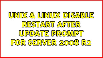 Unix & Linux: Disable restart after update prompt for server 2008 R2 (2 Solutions!!)