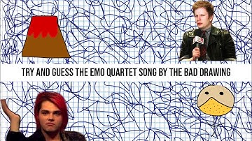 TRY AND GUESS THE EMO QUARTET SONG BY THE BAD DRAWING *for crankthatfrank*