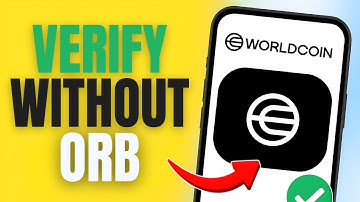 How To Verify Worldcoin Account Without Orb (2025 Guide)