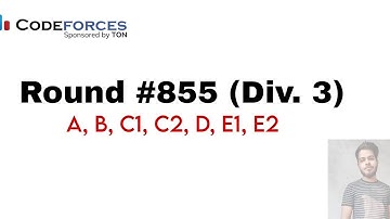 Codeforces Round #855 (Div. 3) Solving A, B, C1, C2, D, E1, E2