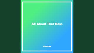 All About That Bass