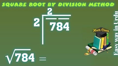 Find Square Root by Division Method in Urdu, Square Root of 784 (√784)