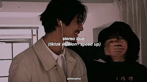 stereo love (tiktok version / speed up)
