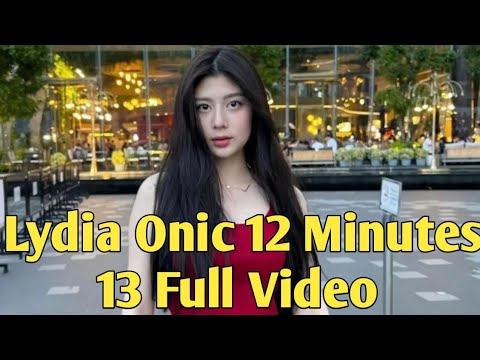 Lydia Onic Video | Lydia Onic 12 dan 9 menit Video | Lydia Onic