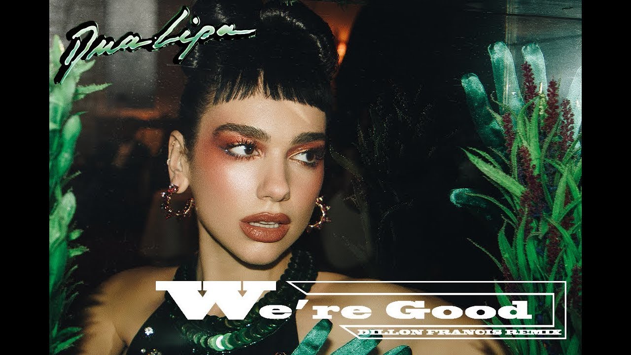 Dua Lipa - We’re Good (Dillon Francis Remix) [Official Audio]