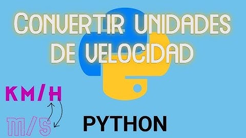 Conversión de unidades de  Velocidad km/h a m/s | PYTHON